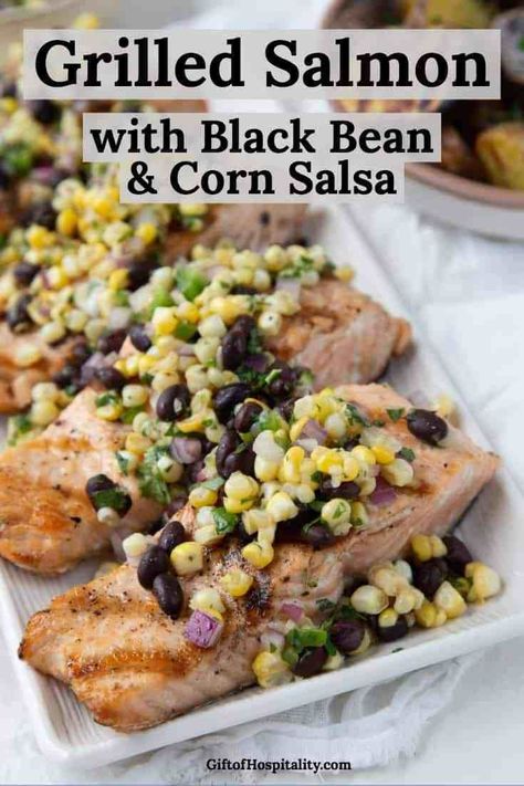 Salmon with Black Bean & Corn Salsa is an easy summer meal idea that will impress your guests! As the salmon cooks, whip up the corn salsa, and dinner is done.   #summerentertaining #summermeal #grilledsalmon #giftofhospitality Easy Corn Salsa, Easy Salmon Dinner, Summer Dinner Recipes Grill, Grilled Corn Salsa, Black Bean And Corn Salsa, Corn Bean Salsa, Black Bean Corn Salsa, Best Fish Recipes, Black Bean And Corn