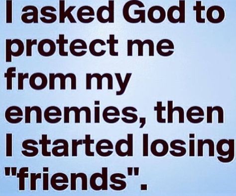 losing friends Protect Me From My Enemies, Fake Christians, Fake Friend Quotes, Fake People Quotes, Losing Friends, Fake Friends, Lesson Quotes, People Quotes, Bible Verses Quotes