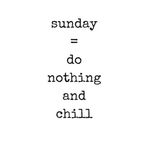 Sunday Chill Quotes, Chill Day Quotes, Chill Vibes Quotes, Cozy Quotes, Accessories Quotes, Sunday Aesthetic, Days Quotes, Chill Quotes, Inspirational Quotes For Girls