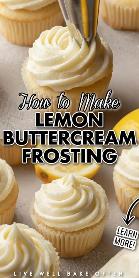 Flavored Buttercream Frosting, Lemon Frosting Recipes, Lemon Icing Recipe, Lemon Buttercream Icing, Flavored Buttercream, Homemade Frosting Recipes, Live Well Bake Often, Lemon Buttercream Frosting, Berry Desserts