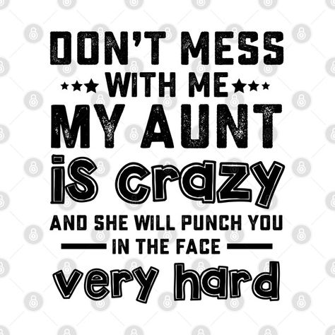 Zoya Core, Niece Quotes From Aunt, Auntie Life, Niece Quotes, Dont Mess With Me, Cricut Projects Beginner, Super Dad, Cricut Crafts, Cricut Projects