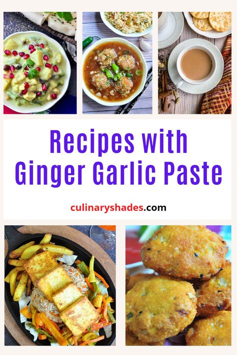 35 Recipes with Ginger Garlic Paste - Culinary Shades Ginger Garlic Recipes, Ginger Garlic Paste Recipes, Recipes Using Ginger, Ginger Paste Recipe, Recipes With Ginger, Garlic Ginger Paste Recipe, Grilled Paneer, Tomato Chutney Recipe, Ginger Paste