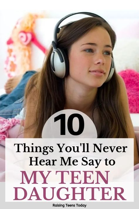 10 Things You'll Never Hear Me Say to My Teenage Daughter - Raising Teens Today To My Teenage Daughter, Family Conversation Starters, Family Conversation, Self Esteem Issues, Rhetorical Question, Raising Girls, Silly Questions, Parenting Teenagers, Teen Daughters