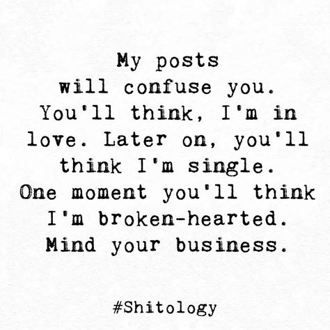 Im Confused Quotes, Im Single Quotes, Confused Quotes, Love Later, Mind Your Business, I'm Single, Broken Hearted, English Learning Spoken, Happy New Year Greetings