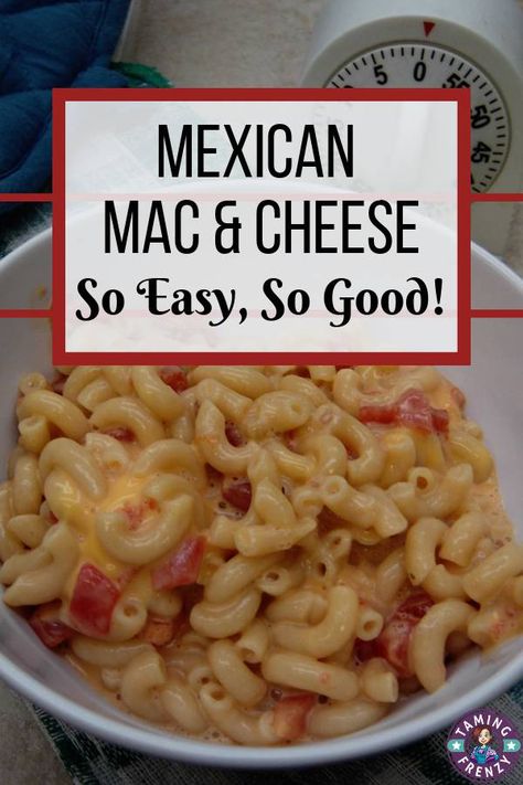 Mexican Macaroni and Cheese: So easy it's almost embarrassing | Taming Frenzy Mexican Macaroni And Cheese, Mexican Macaroni, Mexican Mac And Cheese, Supper Sides, Noodle Ideas, Pantry Cooking, Taco Mac And Cheese, Easy Mac N Cheese, Recipes Authentic