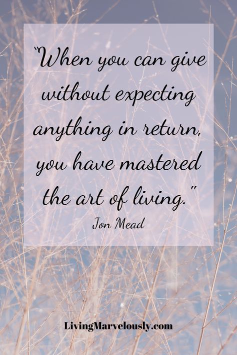 Do you find yourself keeping track of when others don't return your kindness? Feel the release of giving without expecting anything in return. Stop handing out invisible invoices and give for the pure joy of it. Giving Without Expectation Quotes, Give Without Expectation Quotes, Joy Of Giving, Expecting Others To Do The Same, Give Without Expecting In Return, Release Expectations Quotes, The Life Changing Magic Of Not Giving, Give Without Expecting In Return Bible, Do What Brings You Joy Quotes