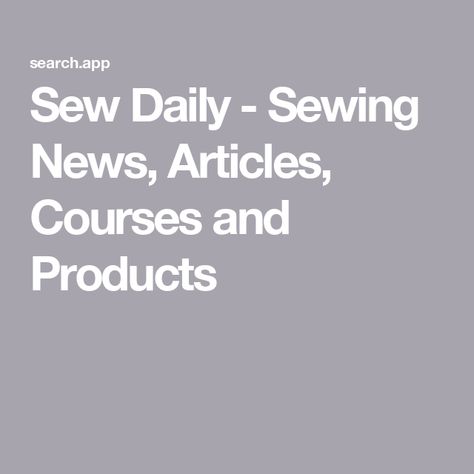 Sew Daily - Sewing News, Articles, Courses and Products Sewing Retreats, Sewing Projects Free, Free Sewing, Sewing Hacks, Machine Embroidery, Sewing Projects, Decorative Items, Couture, Embroidery