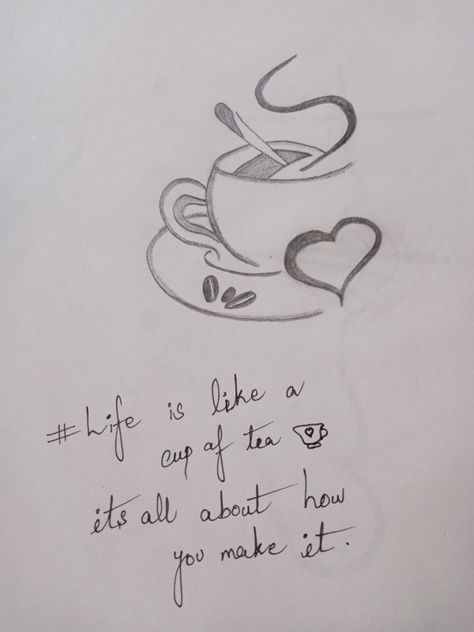 Caption For Sketch Art, Caption For Sketching, Tea Cup Sketch, Cup Of Tea Quotes, Tea Cup Drawing, Coffee Cup Quotes, Cup Drawing, Tea Tattoo, Tea Lover Quotes