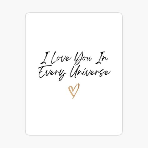 I Love You In Every Universe Tattoo, You Are My Universe, I Love You In Every Universe Wallpaper, And The Universe Said I Love You Wallpaper, Love You In Every Universe, I Love You In Every Universe, I Love U In Every Universe, I Love You In Every Universe Dr Strange, The Universe Said I Love You Because You Are Love