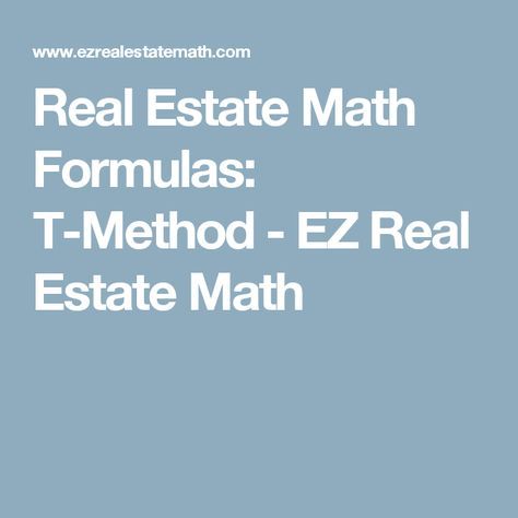 Real Estate Math Formulas: T-Method - EZ Real Estate Math Real Estate Test, Real Estate Exam, Becoming A Realtor, Brain Storming, Real Estate Infographic, Real Estate Training, Getting Into Real Estate, Financial Fitness, Real Estate Career