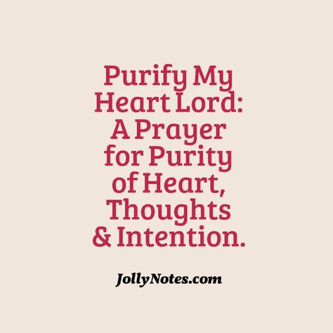 Purify My Heart Lord: A Prayer for Purity of Heart, Thoughts & Intention. | Joyful Living Blog Intentions Quotes, Psalm 143 10, Psalm 26, Intention Quotes, Short Prayer, Joyful Living, Childrens Prayer, Positive Reminders, Warfare Prayers