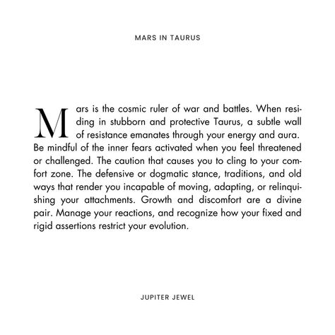 ✶ MARS IN TAURUS ♉︎ ✶ This next chapter of your life requires self-accountability, patience, and a diligent commitment to your goals 💫 Mars in sensual and stable Taurus calls for slow and indulgent progress where you are deeply invested in the present moment and the pleasure of honing your craft and artistic skills. Pragmatic and resourceful Mars in Taurus mirrors you moving in tune with your body. Follow your natural rhythm and speed. Progress and resolutions may be slower to develop, but... Mars In Taurus, Conscious Awareness, Zodiac Aries, Aquarius Pisces, Sagittarius Capricorn, Scorpio Sagittarius, Libra Scorpio, The Present Moment, Present Moment