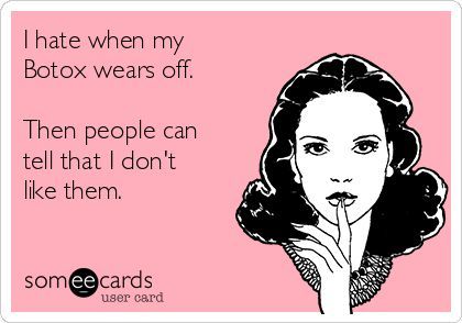 I hate when my Botox wears off. Then people can tell that I don't like them. Botox Funny, Botox Quotes, Spa Quotes, Esthetician Quotes, Happiness Quote, Cosmetic Injectables, Funny Confessions, Facial Aesthetics, Health Spa