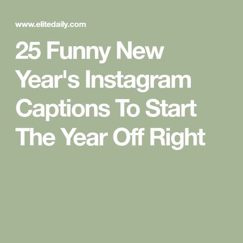 25 Funny New Year's Instagram Captions To Start The Year Off Right New Year’s Eve Captions, Funny New Year Captions, Funny New Years Quotes, Year End Caption, Funny New Year Quotes, New Years Instagram Captions, The Last Holiday, New Years Resolution Funny, New Year Quotes Funny Hilarious