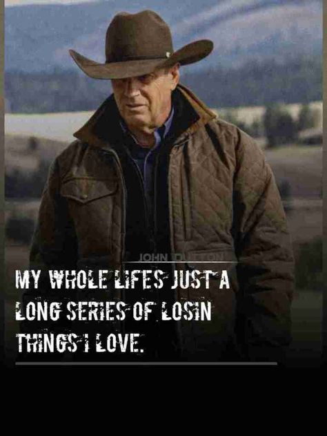 top 40+ John Dutton quotes on family, life, etc. Beth Dutton Is My Spirit Animal, John Dutton Quotes, Quotes From Yellowstone, Ranching Quotes, Yellowstone Quotes, Quotes On Family, Yellowstone Tv Series, John Dutton, Unforgettable Quotes