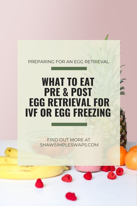 Post IVF Egg Retrieval Meal Plan and Information - A step by step look into the process of an egg retrieval with nutrition recommendations on what to eat pre and post. Meal plan option too! ShawSimpleSwaps.com #eggretrieval #ivfretrieval #ivfcommunity #ttc Ivf Timeline, Ivf Egg Retrieval, Ivf Preparation, Ivf Diet, Ivf Pregnancy Announcement, Egg Retrieval, Frozen Embryo Transfer, Egg Freezing, Ivf Pregnancy