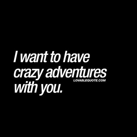 I Want To Date You Quotes, When You Really Like Him Quotes, I Want To See You, I Really Like You Quotes For Him, I Really Like You, I Really Like Him Quotes, Crazy Couple Quotes, You Are Amazing Quotes For Him, I Like You Quotes For Him