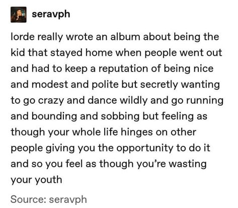 Lorde Lyrics, Melodrama, Lorde, Lyric Quotes, Text Posts, Pretty Words, Going Crazy, Ideas Style, Home Ideas