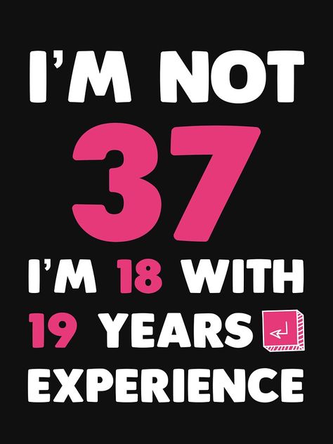 "I'm not 37 years , 37th birthday gift for women , 37th birthday gift idea for women , 37 Years old , 37 years old birthday gift T-Shirt" T-shirt by mosabe | Redbubble 37 Birthday Ideas For Women Photoshoot, 37th Birthday Photoshoot Ideas For Women, 38th Birthday Themes For Women, 37 Birthday Party Ideas For Husband, Birthday Cake For 38 Year Old Woman, Turning 37 Years Old Quotes, 37th Birthday Ideas For Women Fun, 37 Year Old Birthday Ideas, 38 Years Old Quotes