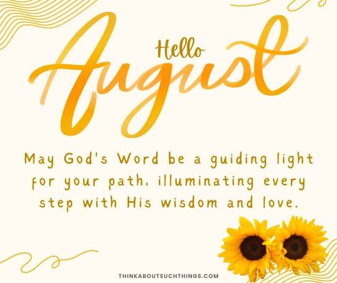 august month blessing Month Of August Blessings, August Message Quotes, 1st August Blessings, August 1st Blessings, Good Morning August 1st, August Blessings Quotes, New Month Blessings Quotes, August Month Quotes, August New Month