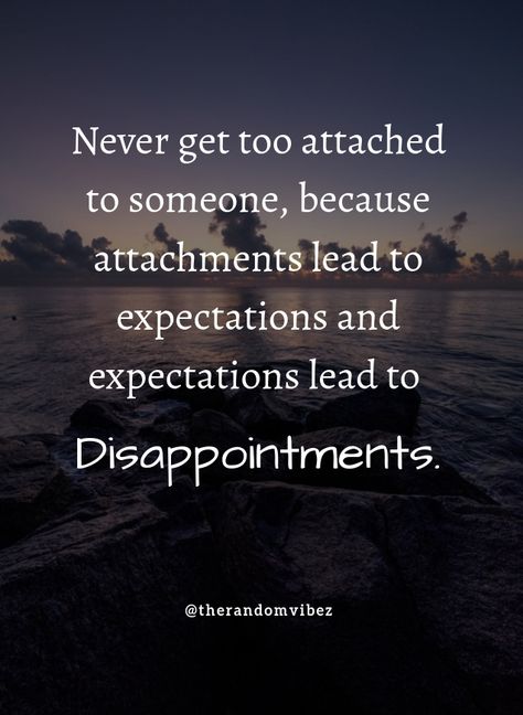 Disappointing Quotes, Love Disappointment Quotes, Friendship Disappointment Quotes, Quotes From Friends, Disappointed Quotes, Attachment Quotes, Extraordinary Quotes, Friendship Sayings, Love Friendship Quotes