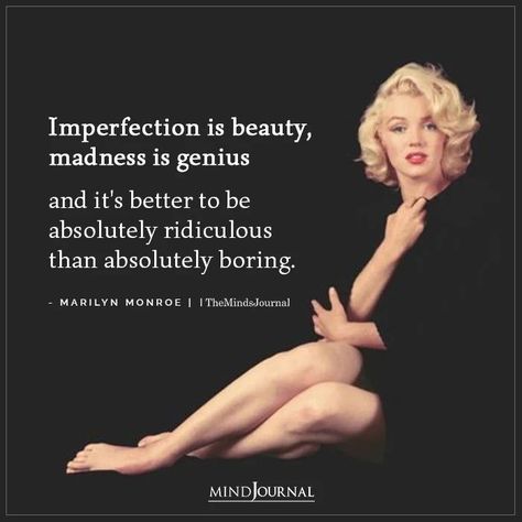 It's better to be absolutely ridiculous than absolutely boring Marilyn Quotes, Stile Blair Waldorf, Marilyn Monroe Quotes, Imperfection Is Beauty, Senior Quotes, Perfection Quotes, New York New York, Health Issues, Wise Quotes