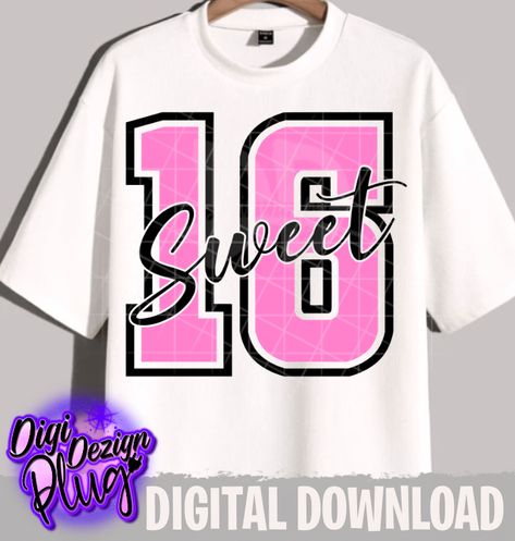 Sweet 16 Shirts, Clothes Printing, Invitations Design, Sixteenth Birthday, Birthday Svg, Printable Decor, 16th Birthday, Art File, Sweet 16