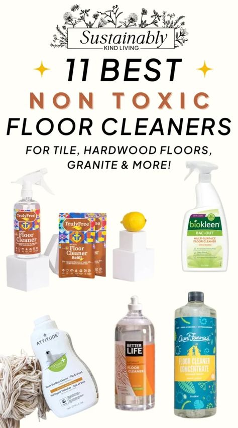 11 Best Non-Toxic Floor Cleaners For Tile, Hardwood & Granite • Sustainably Kind Living Floor Cleaner For Tile Floors, Non Toxic Floor Cleaner, Floor Cleaners, Cleaning Tile Floors, Toxic Cleaning Products, Natural Granite, Granite Flooring, Organic Cleaning Products, Tile Floors