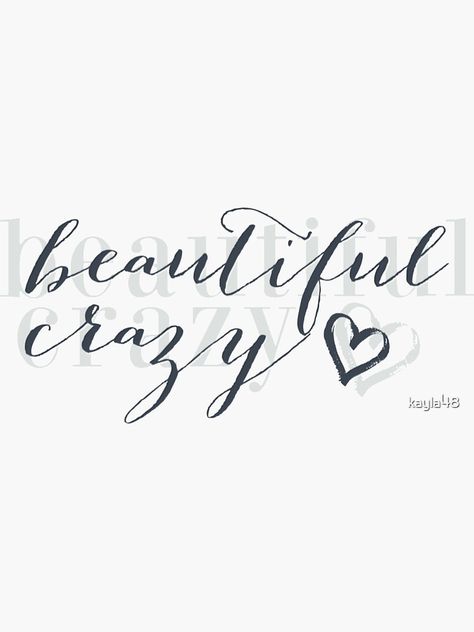 "Beautiful Crazy Sticker" Sticker by kayla48 | Redbubble Beautiful Crazy Tattoo, Beautiful Crazy, Luke Combs, For Sale