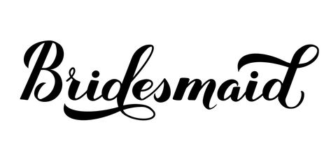 Bridesmaid calligraphy hand lettering isolated on white. Perfect for bridal shower, wedding, bachelorette party, hen party. Vector template for t-shirt, banner, typography poster, card, sticker. Bridesmaid Calligraphy, Wedding Free Printables, Banner Typography, Bridesmaid Letter, Party Vector, Bride Tshirt, Cricut Wedding, Wedding Bachelorette Party, Calligraphy Hand Lettering