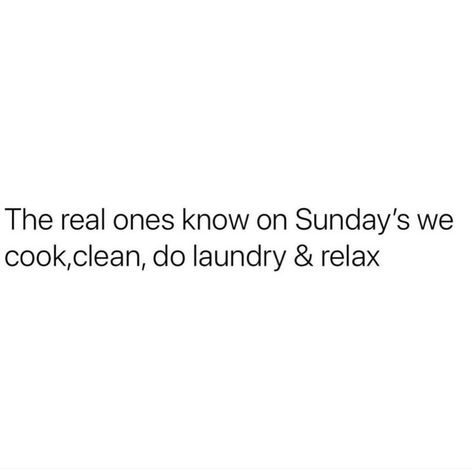 Relax Quotes Funny, Sunday Humor, Relax Quotes, Good Sunday Morning, Cleaning Quotes, Cooking Quotes, Laughter The Best Medicine, Weekend Humor, She Quotes