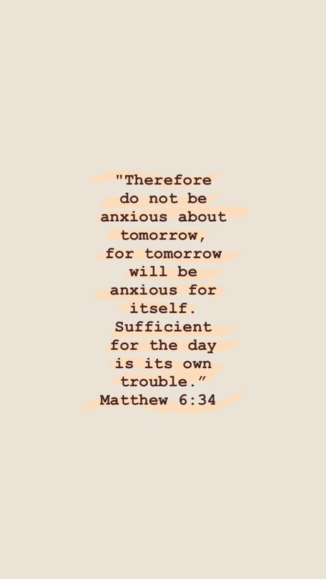 Matthew 6 Verse 34, Bible Matthew Quotes, Matthew Scripture Quotes, Mathew 6 Verse 34 Wallpaper, Bible Verse Matthew 6:34, Verses From Matthew, Matthew 6 34 Wallpaper Aesthetic, Matthew 28:6, Matthew 6:34