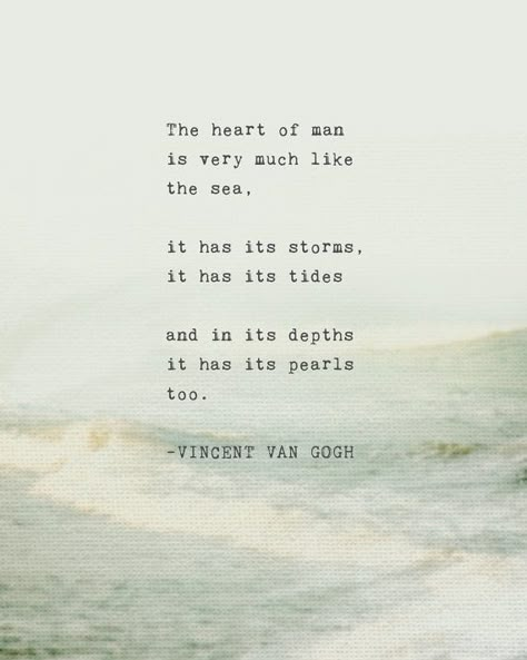 Vincent Van Gogh Quote, Quotes About Men, Vincent Van Gogh Quotes, Van Gogh Quotes, Ocean Quotes, Literature Quotes, The Heart Of Man, Quote Poster, Literary Quotes