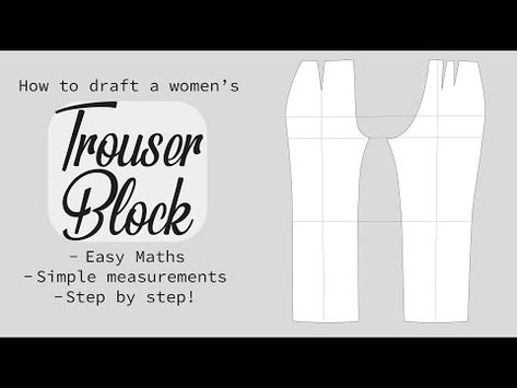 How to draft a Womens Trouser Block | Sewing Pattern Drafting - YouTube Female Trouser Pattern Drafting, Women Trousers Pattern, Womens Trouser, Trouser Pattern, How To Measure Yourself, Simple Math, Pattern Drafting, How To Measure, Sewing Project