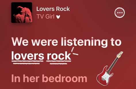 We Were Listening To Lovers Rock, Lovers Rock Lyrics, Lovers Rock Aesthetic, Lovers Rock, Rock Aesthetic, Rock Songs, Music Aesthetic, Tv Girls, All I Want