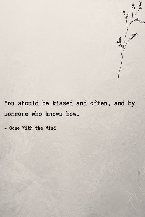 Want To Be Kissed Quotes, You Should Be Kissed And Often, New Year Romantic Quote, Quotes About Kissing, Kissing You, Kiss Me Quotes, Kissing You Quotes, Kiss Quote, Kisses Quotes