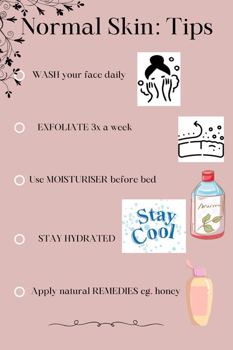 For NORMAL SKIN you must: wash face daily, exfoliate 3x a week, use moisturiser before bed, stay hydrated and apply natural remedies like honey or cumin. For my NEXT POST its going to be similar except for a different skin type and then a little while after i will post on how to test for your skin type!!! Honey On Skin, Glow Up Guide, Honey Skin, Natural Face Skin Care, Wash Face, The Glow Up, Post Its, Skin Care Solutions, Natural Face