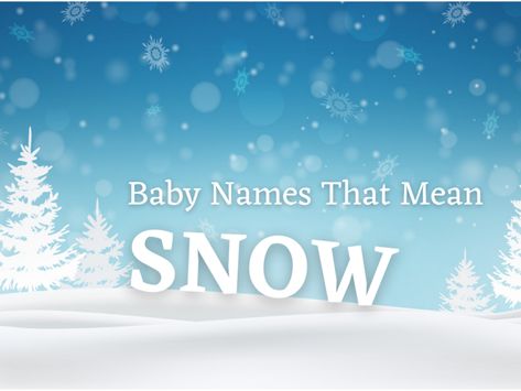 There's something incredibly beautiful and peaceful about a fresh blanket of snow. Whether you're looking for a moniker that literally means snow or a name that simply conjures the image, this list of baby names that mean snow is filled with delightful options. Explore the list of names and their meanings and see for yourself! #boynames #girlnames #babynames Names That Mean Ice Or Snow, Names That Mean White, Snow Names, Names That Mean Ice, Names That Mean Snow, List Of Boy Names, List Of Baby Names, Names And Their Meanings, Boy Name Meanings