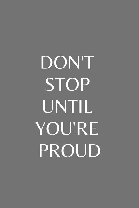 Make Yourself Proud Wallpaper, Study Widget, Cozy Wallpapers, Gray Quotes, Motivational Quotes For Success Positivity, Make Yourself Proud, Aesthetic Gray, College Dropout, Grey Aesthetic