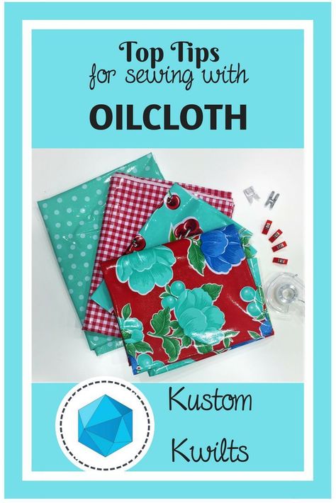 Top tips for Sewing with oilcloth by Kustom Kwilts #oilcloth #sewingtips #sewinghacks #tutorial Handicrafts Ideas, Oil Cloth Fabric, Leather Handbags Diy, Oil Cloth Bags, Tips For Sewing, Kids Handicraft, Fabric Guide, Tips Sewing, Diy Sewing Gifts