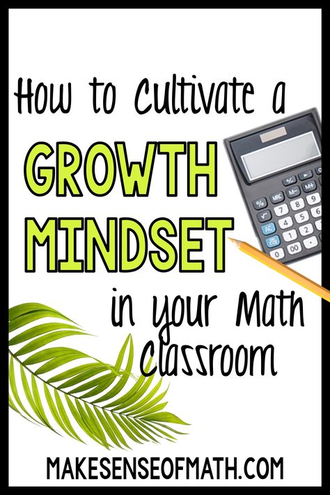 A growth mindset in the math classroom is key for the success of your middle school math students. Learn how to cultivate a growth mindset, to encourage your students to growth from their mistakes and continue learning. Includes ideas for growth mindset posters and growth mindset activities. #makesenseofmath Growth Mindset Math, Growth Mindset Vs Fixed Mindset, High School Math Activities, Growth Mindset Bulletin Board, Growth Mindset Classroom, Maths Activities Middle School, Mindset Activities, Growth Mindset Activities, Middle School Math Classroom