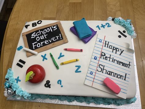 Teacher Retirement Cake, Teacher Cakes, Retirement Cake, School Cake, Mom Party, Teacher Retirement, Retirement Humor, Crazy Cakes, Cookie Pie