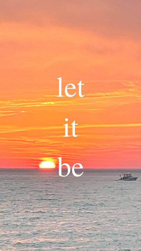 motivational iphone wallpaper background, self love, inspiration, let it be, pretty sunset, aesthetic Let It Be Wallpaper Iphone, Let It Be Wallpaper, Motivational Iphone Wallpaper, Motivational Wallpaper, Love Inspiration, Pretty Sunset, Sunset Aesthetic, Be Pretty, Wallpaper Iphone