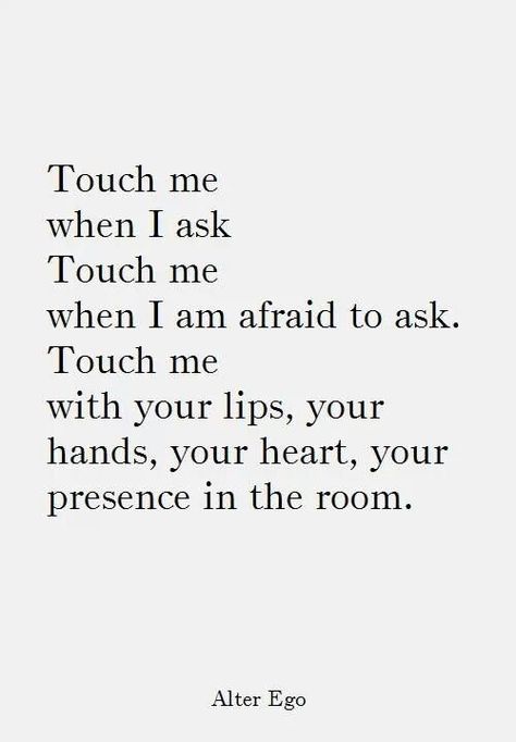 .. Touch Quotes, I Crave You, Touching Quotes, To Touch, Your Lips, Touch Me, Hopeless Romantic, A Quote, Me When