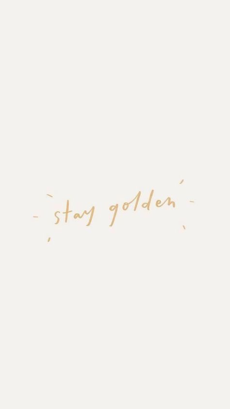 Stay Golden Quote, Artsy Aesthetic Wallpaper, Golden Quotes, Nothing Gold Can Stay, Artsy Aesthetic, English Word, Son Quotes, Stay Golden, Gold Aesthetic