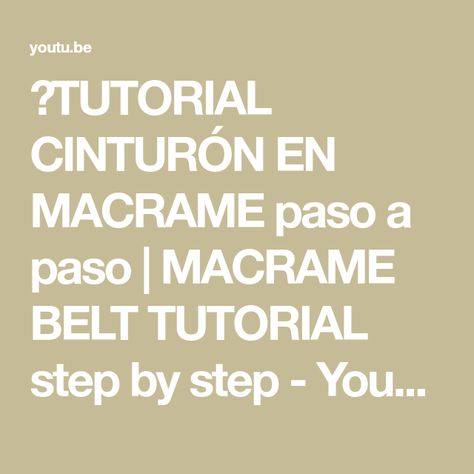 🌸TUTORIAL CINTURÓN EN MACRAME paso a paso | MACRAME BELT TUTORIAL step by step - YouTube Macrame Belt Tutorial, Belt Tutorial, Macrame Belt, Macrame, Step By Step, Macramé