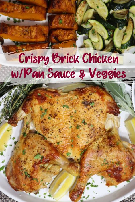 Platter with crispy brick chicken garnished with lemon wedges, fresh sage, thyme, parsley with roasted calabaza squash and zucchini above. Brick Chicken, Pan Sauce, Citrus Chicken, Poultry Seasoning, Printable Recipe, Cooking Prep, Food Printables, Recipes Dinner, Chicken Recipe