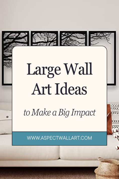 Large Wall Art Ideas to Make a Big Impact Gallery Wall For Large Wall, What To Put On A Large Wall, Big Pictures Living Room, Large Wall Art Inspiration, Art On Large Living Room Wall, Wall Art Size Guide Living Room, Large Space Wall Decor, Decor For Large Living Room Wall, Decorating A Long Living Room Wall