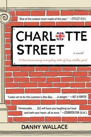 Charlotte Street by Danny Wallace Nick Hornby, October Books, Jason Priestley, Bill Bryson, Charlotte Street, Yes Man, Bookish Things, Teaching Jobs, Finding Love