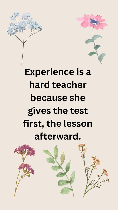 Experience serves as a demanding instructor, administering tests before imparting valuable lessons. Embrace the challenges as opportunities for growth and self-discovery. #LearningThroughExperience #LifeLessons #Challenges #GrowthMindset #TrialAndError #WisdomFromHardship #ExperienceTeaches Valuable Quotes, Self Reflection Quotes, Inspiration Images, Reflection Quotes, Inspirational Verses, Flowers Photography Wallpaper, Cute Inspirational Quotes, Photography Wallpaper, English Words